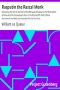 [Gutenberg 41452] • Rasputin the Rascal Monk / Disclosing the Secret Scandal of the Betrayal of Russia by the Mock-Monk Grichka and the Consequent Ruin of the Romanoffs. With official documents revealed and recorded for the first time.